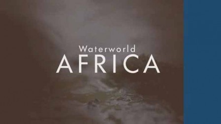 Водный мир Африки / Waterworld Africa (2016)