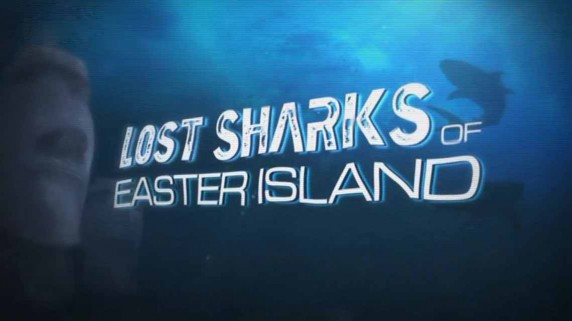 Потерянные акулы острова Пасхи / Lost sharks of easter island (2011)