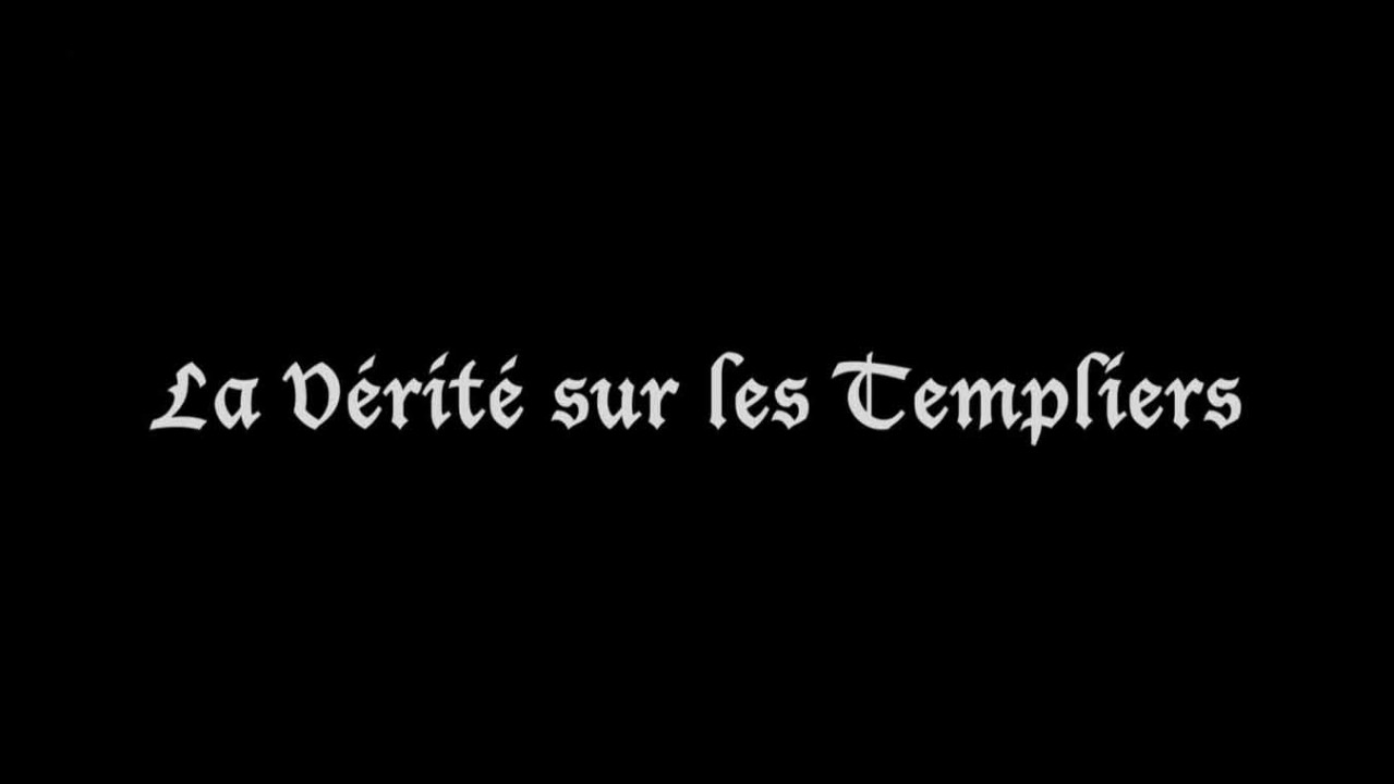 Вся правда о рыцарях-тамплиерах / La vérité sur les templiers (2013)