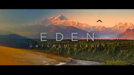 Эдем: Неукротимая Планета (все серии) / Eden: Untamed Planet (2021)