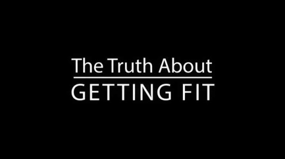 Правда о том, как быть в форме / The Truth About Getting fit (2018)