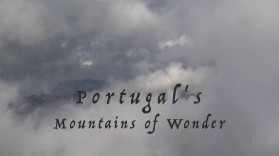 Чудеса горной Португалии / Portugal's Mountains of Wonder (2016)