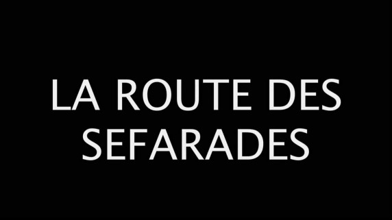 Путь сефардов / La Route Des Sefarades (2007)