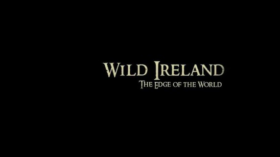 Дикая Ирландия: На краю земли / Wild Ireland: The Edge of the World (2017)