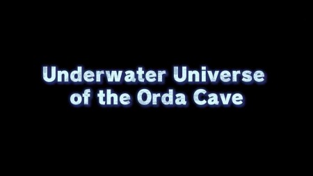 Тайны подводной пещеры / Underwater Universe of the Orda Cave (2017)