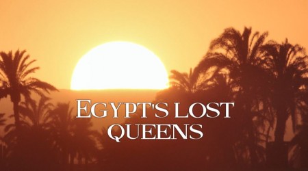 Забытые царицы Египта / Egypt's Lost Queens (2014)