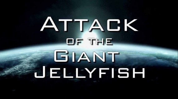 Нашествие гигантских медуз / Attack of The Giant Jellyfish (2010)