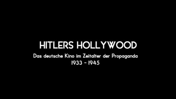 Голливуд Гитлера / Hitlers Hollywood (2017)