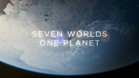 Семь миров, одна планета 1 сезон (1-7 серии из 7) / Seven Worlds, One Planet (2019)