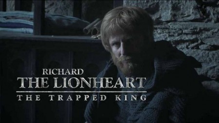 Ричард Львиное Сердце. Ловушка для короля / Richard The Lionheart. The Trapped King (2019)