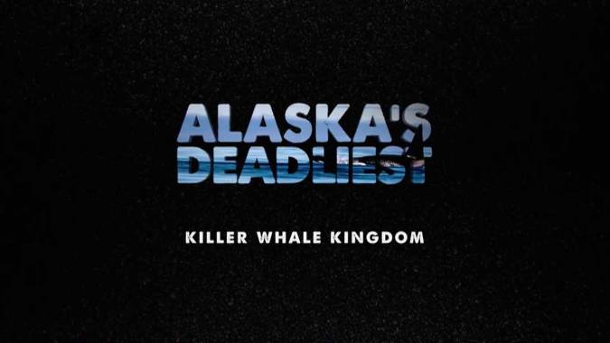 Хищники Аляски. Царство китов-убийц / Alaska's Deadliest. Killer Whale Kingdom (2018)