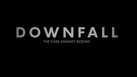 Крушение: дело против Boeing / Downfall: The Case Against Boeing (2022)