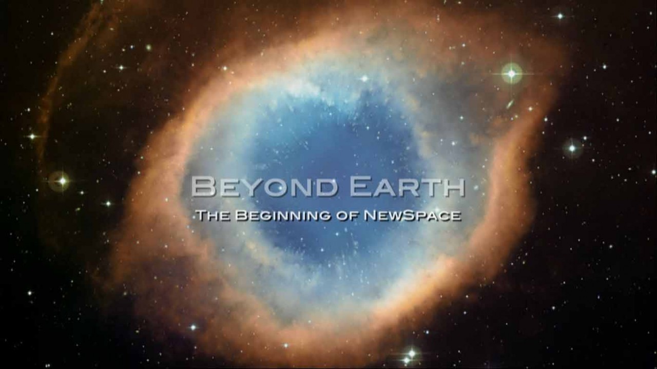 За пределами Земли. Освоение космоса / Beyond Earth: The Beginning of NewSpace (2016)