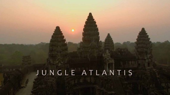 Атлантида в джунглях 2 серия. Ангкор Ват. Гибель супергорода / Jungle Atlantis (2014)