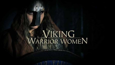 Женщины-воительницы. Викинги / Viking Warrior Women (2019)