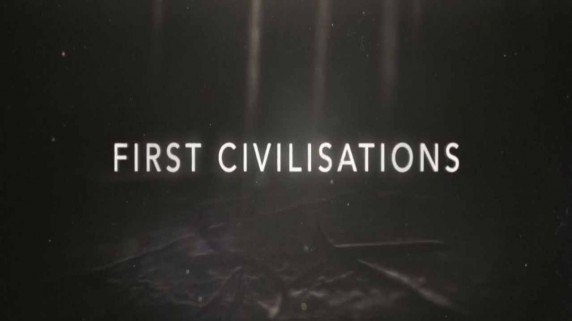 Первые цивилизации 1 серия. Война / First Civilizations (2018)