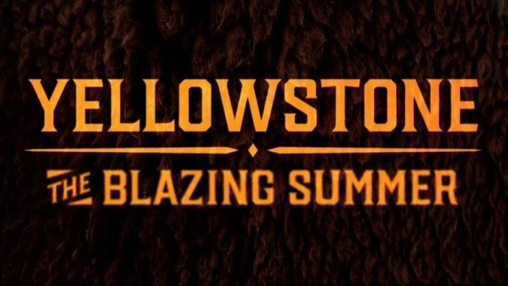 Йеллоустоун. Пылающее лето / Yellowstone. The Blazing Summer (2017)