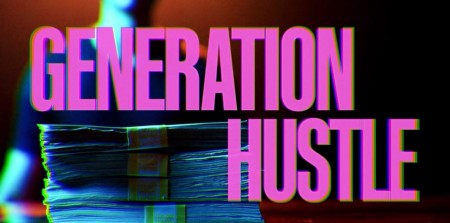 Поколение аферистов (все серии) / Generation Hustle (2021)