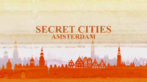 Нескучный Амстердам / Secret Cities. Amsterdam (2018)