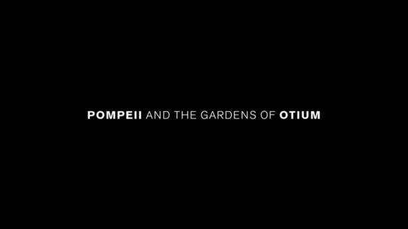 Сады наслаждений Древних Помпеев / The Gardens of Pompeii (2016)