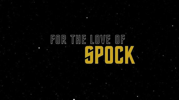 Ради Спока / For the Love of Spock (2016)