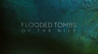 Затопленные гробницы Нила / Flooded Tombs of the Nile (2021)