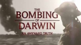 Бомбардировка Дарвина. Неудобная правда / The Bombing of Darwin. An Awkward Truth (2012)