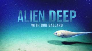 Неисследованные глубины (1-5 серии из 5) / Alien Deep with Bob Ballard (2012)