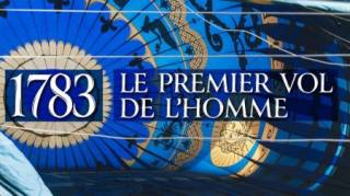 1783 год. Начало небесной гонки / 1783, Le Premier Vol de L'homme (2014)