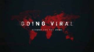 Эпидемии: По ту сторону Горячей зоны / Going Viral. Beyond the Hot Zone (2019)