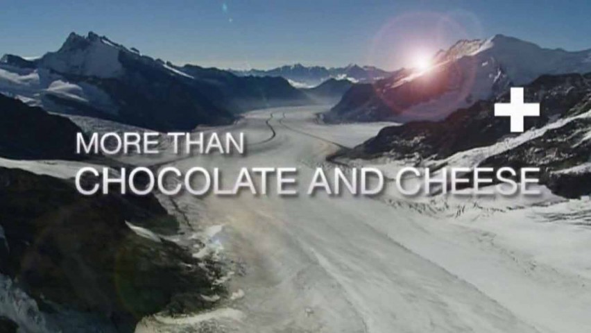 Швейцария: Больше, чем шоколад и сыр / More Than Chocolate and Cheese (2010)