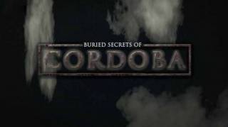 Затерянные тайны Кордовы / Buried Secrets of Cordoba (2019)