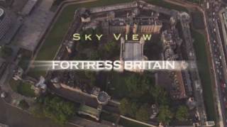 С высоты птичьего полёта. Крепости Британии / Sky View. Fortress Britain (2009)