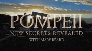 Помпеи: новые секреты / Pompeii: New Secrets Revealed with Mary Beard (2016)