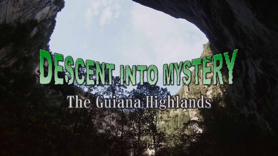 Тайны Гвианского плоскогорья / Descent into Mystery: The Guiana Highlands (2002)