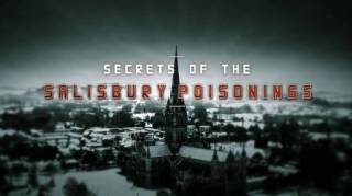 Секреты отравления в Солсбери / Secrets of the Salisbury Poisonings (2021)