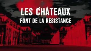 В рядах сопротивления. Дворцы и замки / Les chateaux font de la resistance (2017)