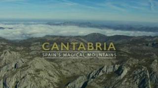 Кантабрия – волшебные горы Испании / Cantabria – Spain’s magical Mountains (2017)