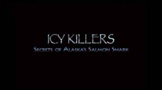 Убийцы холодных вод / Icy Killers: Secrets of Alaska's Salmon Shark (2008)