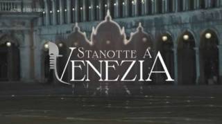 Ночь в Венеции / Stanotte a Venezia (2017)