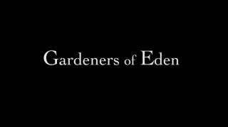 Хранители Эдема / Gardeners of Eden (2016)