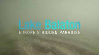 Озеро Балатон - живое зеркало природы / Lake Balaton - Europe's Hidden Paradise (2020)