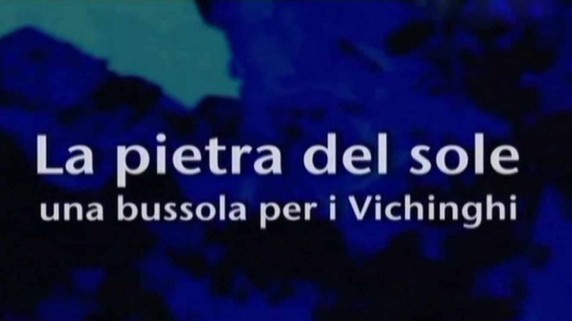 Солнечный камень - компас викингов / La pietra del sole una bussola per i Vichinghi (2000)